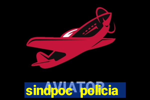 sindpoc policia civil bahia